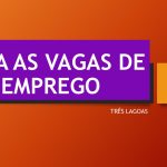98 vagas de emprego em Três Lagoas e região nesta terça-feira