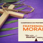 Hoje começa a Quaresma e Campanha da Fraternidade