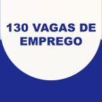 130 vagas de emprego nesta quinta-feira