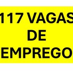 Hoje tem  117 vagas de emprego em Três Lagoas e região