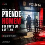 POLÍCIA MILITAR PRENDE HOMEM POR FURTO QUALIFICADO EM CASTILHO/SP
