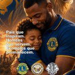 Dia dos Pais, o Lions Club International homenageia todos os Pais